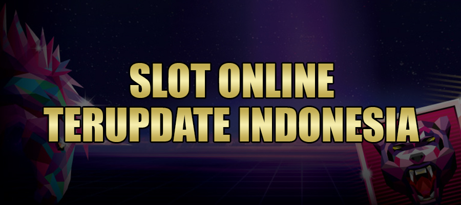 Slot Online Terupdate Indonesia