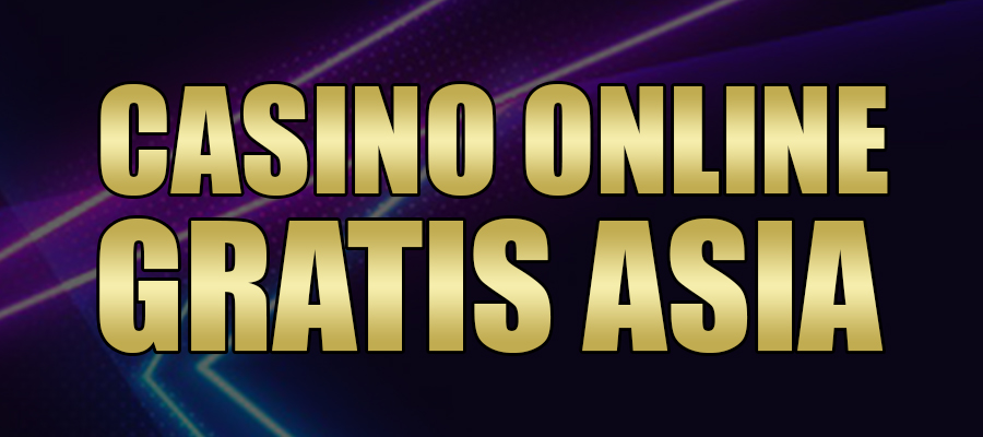 Casino Online Gratis Asia