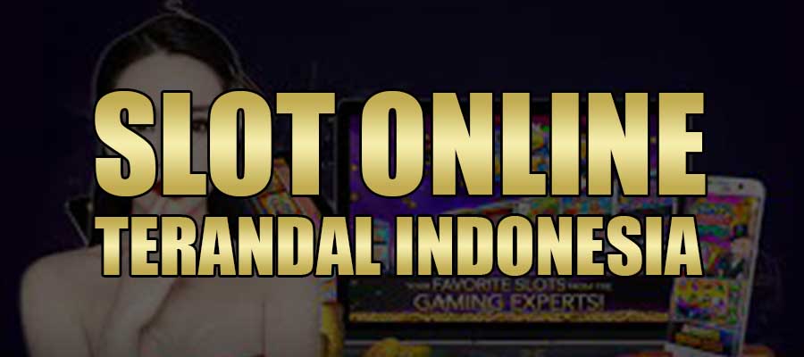 Slot Online Terandal Indonesia
