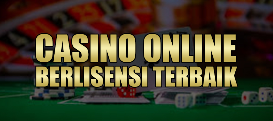 Casino Online Berlisensi Terbaik